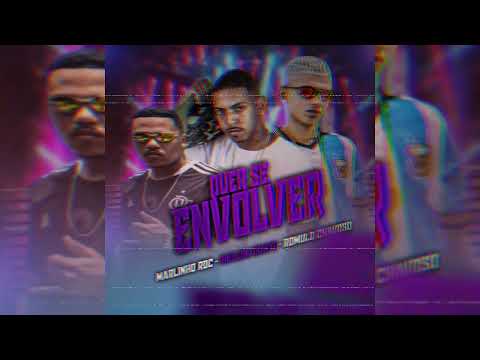 MARLINHO RDC, BIELZIN OXATO E ROMULO CHAVOSO = QUER SE ENVOLVER - BREGA FUNK