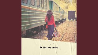 If You Go Away