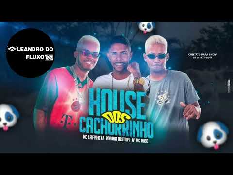 MC LAIFINHO , ROBINHO DESTAKY & MC HUGO - HOUSE DOS CACHORRINHO ( REMIX BREGA FUNK ).