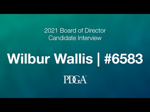 2021 PDGA Board of Directors Candidate Interviews • Wilbur Wallis