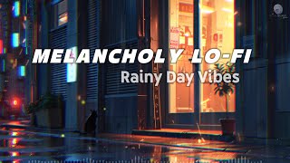 🌧️ Melancholy Lo-Fi: Rainy Day Vibes 💙🎶