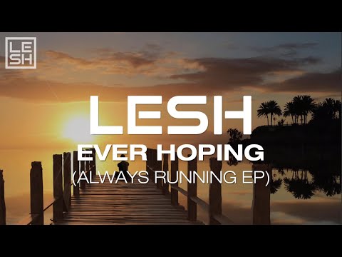 Lesh Ever - Hoping