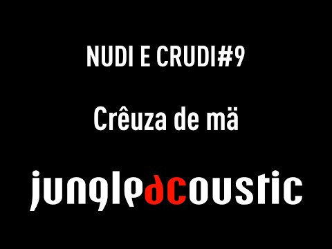 NUDI E CRUDI #9 Crêuza de mä