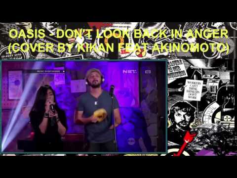 Oasis - Don't Look Back In Anger (Cover By Kikan Feat Akinomoto)