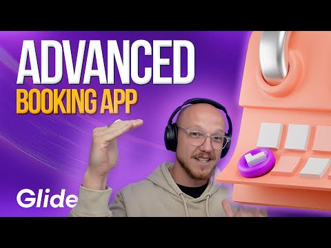 🎓 Glide Tutorial - Advanced Booking App (Full Course & Cheat Sheet)