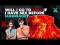 Will I Go To Hell If I Have Sex Before Marriage