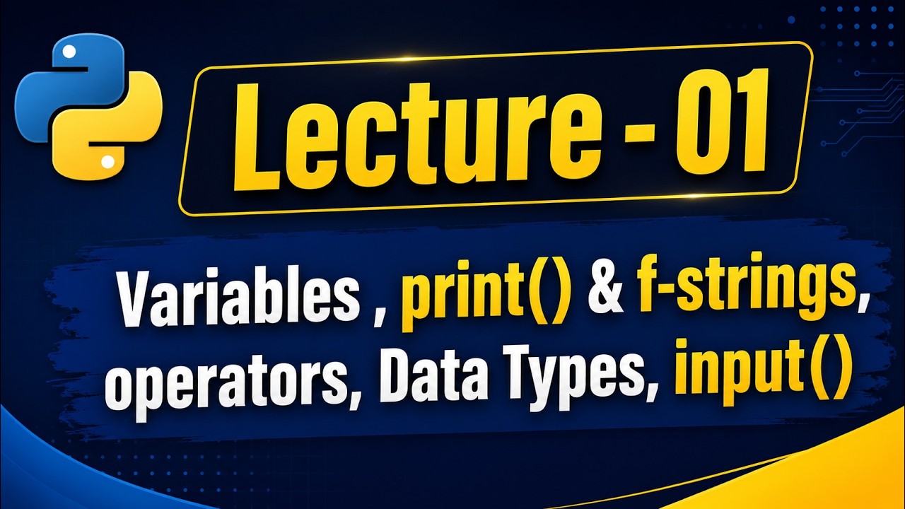 Python Course Lecture 01 | Variables, print(), f-Strings, Operators, Data Types & input()