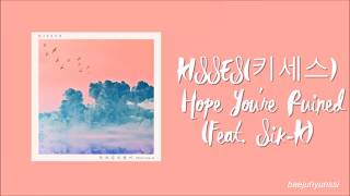 Kisses (키세스) – Hope You’re Ruined (망하길 바랬어)(Feat. Sik-K) Lyrics (Han|Rom|Eng)