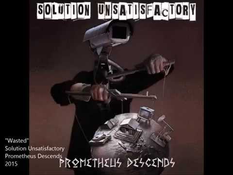 Wasted  - Solution Unsatisfactory - Prometheus Descends (2015)