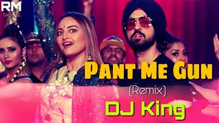 Pant Me Gun (Remix) DJ King | Diljit Dosanjh