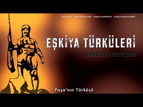 Nurettin Rençber - Paşa'nın Türküsü [ Eşkiya Türküleri © 1996 Kalan Müzik ]