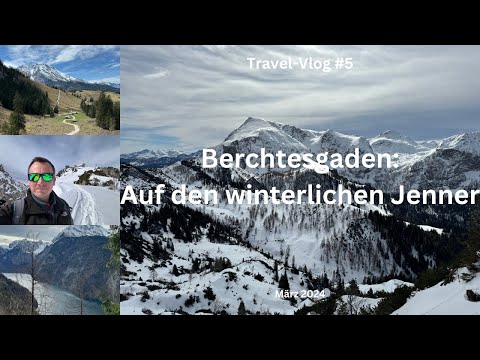 Berchtesgaden: Wandern auf dem winterlichen Jenner - März 2024 - Travel-Vlog #5