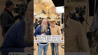 Why Billy Bob Thornton Wears A $50 Shirt For Landman | 3 Brutal Sacrifices