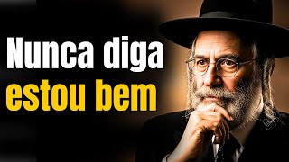 se alguém lhe perguntar como você está, não responda! você estará perdendo seu poder -  sabedoria