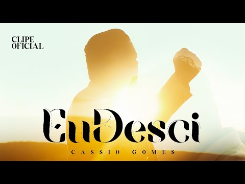 Eu Desci - Cassio Gomes - Clipe Oficial