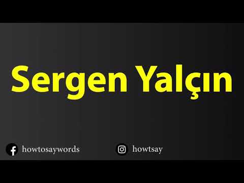How To Pronounce Sergen Yalcin