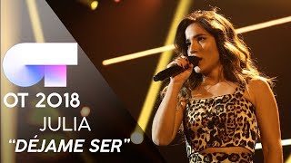 &quot;DÉJAME SER&quot; | JULIA | GALA FINAL | OT 2018