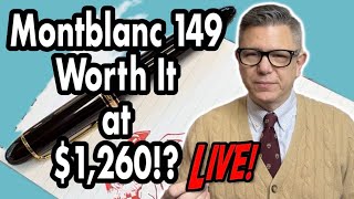 The Montblanc 149 Fountain Worth $1,200? LIVE!