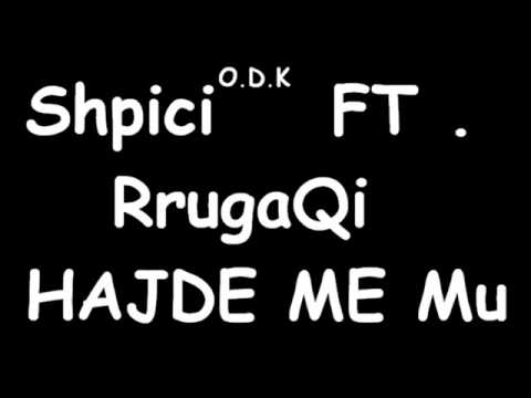 Shpici (O.D.K) Ft. Rrugaqi (Night Eagles) - Hajde me Mu 2013