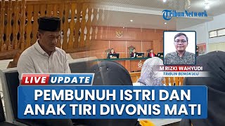 Terbukti Rencanakan Pembunuhan, Gunawan Pembunuh Istri dan Anak di Curup Timur Dihukum Mati