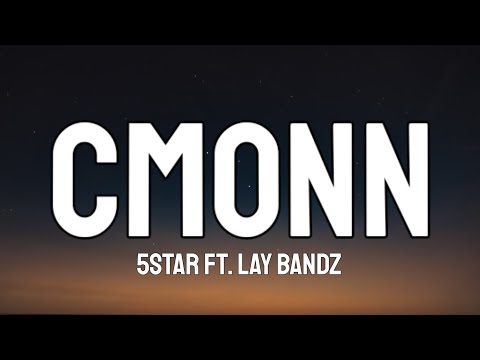 5Star - Cmonn (Lyrics) ft. Lay Bandz "Come on, hit it one time" [TikTok Song]