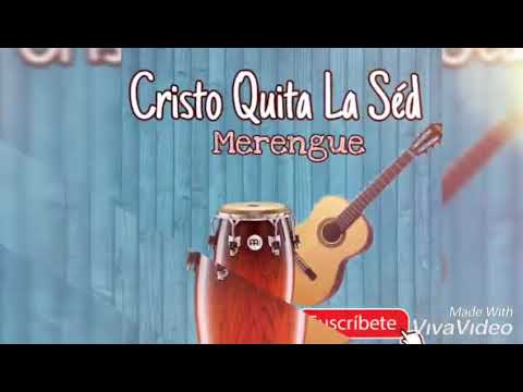 Cristo Quita La Sed - Merengue 2024