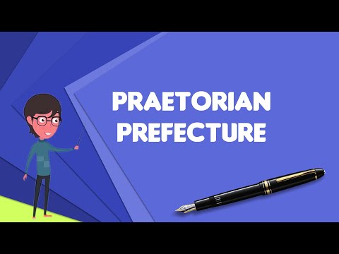 What is Praetorian prefecture?, Explain Praetorian prefecture, Define Praetorian prefecture