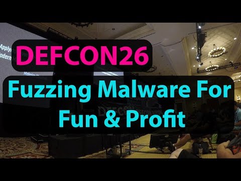 Fuzzing Malware For Fun & Profit DEFCON 26