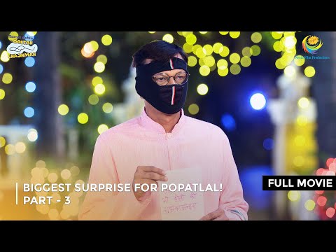 Biggest Surprise For Popatlal! IFULL MOVIE| Part 3 | Taarak Mehta Ka Ooltah Chashmah Ep 2692 to 2694
