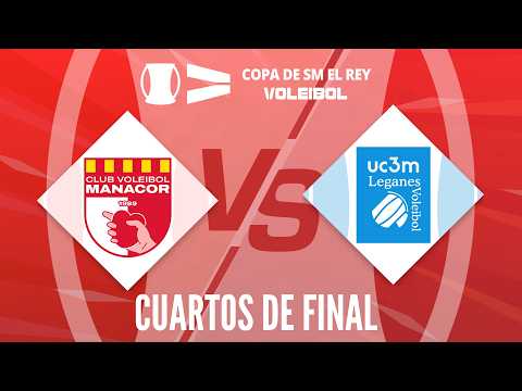 [Copa de SM El Rey 2026] - CUARTOS DE FINAL - ConectaBalear CV Manacor - UC3M Leganés Voleibol