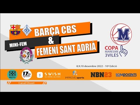 #MINI Fem -BARÇA CBS - FEMENÍ SANT ADRIÀ L (Copa Maresme 8/12/22)