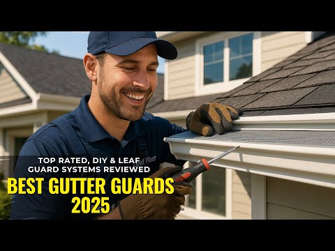 Best Gutter Guards 2025 | Top Rated, DIY & Leaf Guard Systems Reviewed