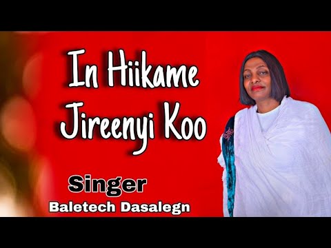In hiikame Jireenai koo singer Beletech desalegn ethiopian new mezmur 2026 
