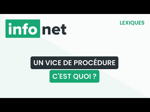 Un vice de procédure, c'est quoi ? (définition, aide, lexique, tuto, explication)