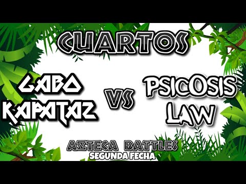 CUARTOS ( GABO,KAPATAZ VS PSICOSIS,LAW) AZTECA BATTLES
