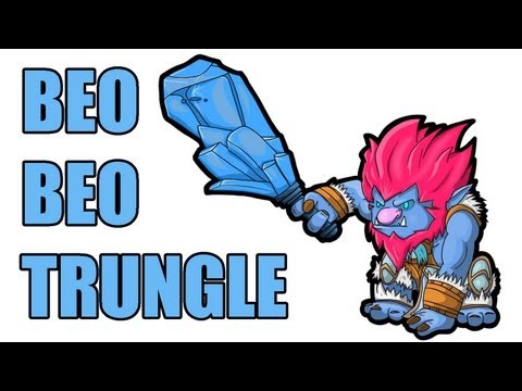 League of Legends : Beo Beo Trungle