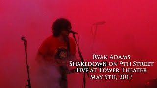 Ryan Adams - Shakedown on 9th Street (Live at Tower Theater 5/6/17)