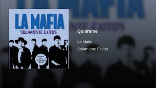 La Mafia- Quiereme