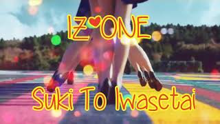 Download lagu Iz*one - Suki To Iwasetai (Lyric) mp3