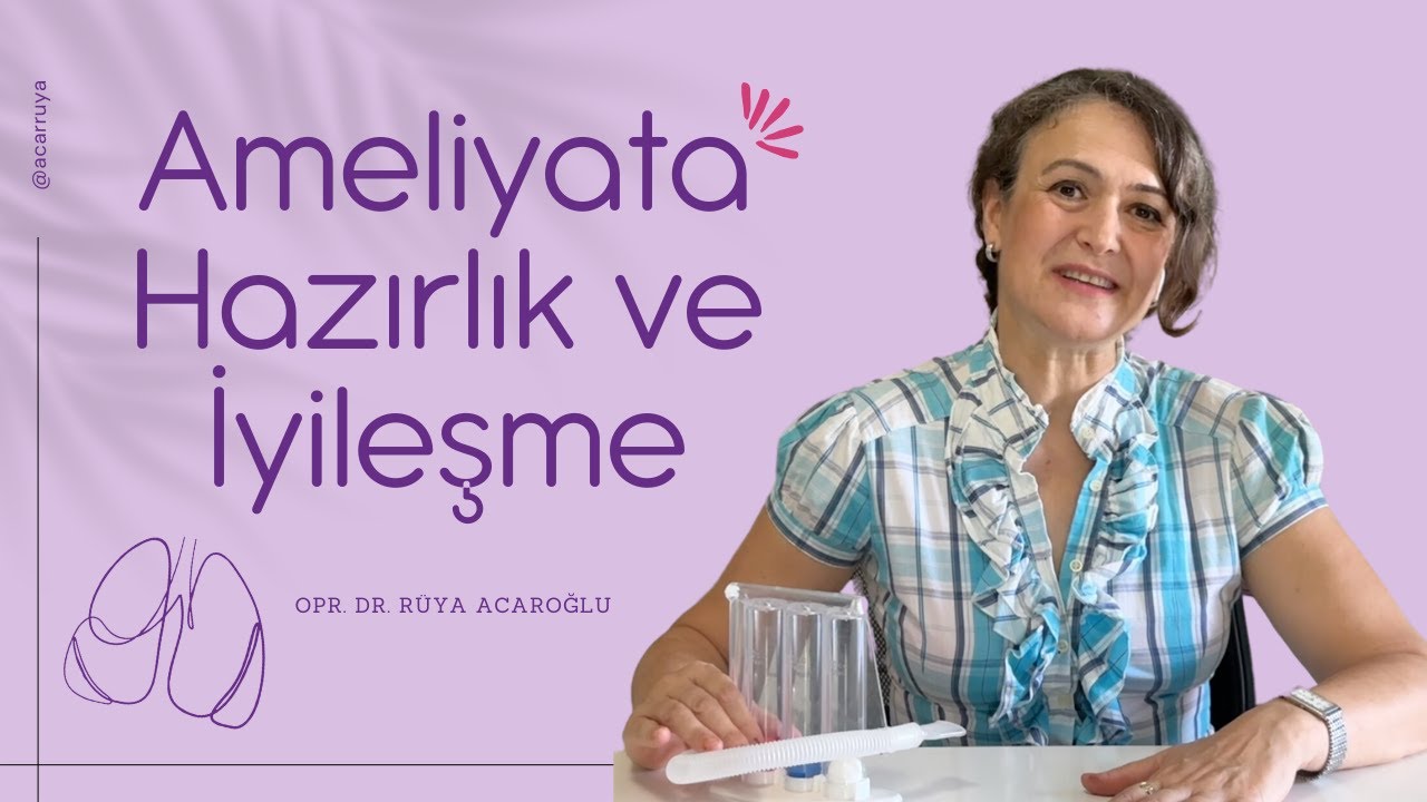 Ameliyata Hazırlık ve İyileşme Süreci