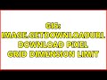 GIS Image GetDownloadURL Download Pixel Grid Dimension Limit
