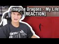 Imagine Dragons - My Life [REACTION]