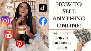 How To Sell ANYTHING Online! Top 10 Online Selling Tips For Small Business