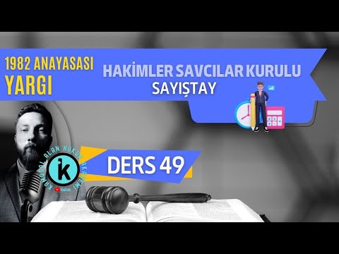 49) ANAYASA HUKUKU - HAKİMLER SAVCILAR KURULU, SAYIŞTAY 2023 / 2024 GÜNCEL