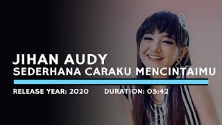 Download lagu Jihan Audy - Sederhana Caraku Mencintaimu (Lyric) mp3