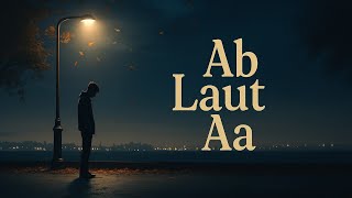 Download lagu 'Ab Laut Aa | Dil Ko Chhoo Jane Wala Bhavuk Geet |   2025' mp3