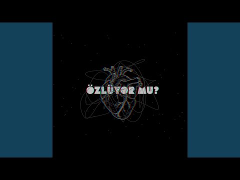 Özlüyor mu?