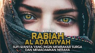 Download lagu Kisah RABIAH AL ADAWIYAH, Sufi Wanita Yang Ingin Membakar SURGA dan Memadamkan NERAKA - Kisah Nabi mp3