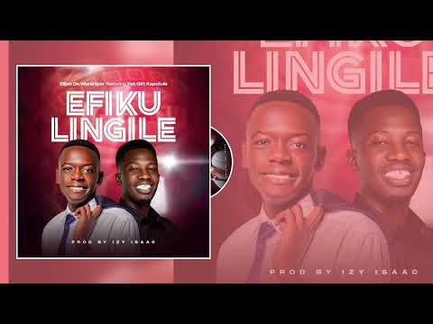 Efikulingile - Elijah De worshiper ft Pst Gift Kaputula (Official audio)