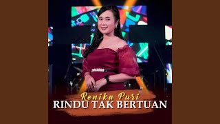 Download lagu Rindu Tak Bertuan mp3 Download lagu Rindu Tak Bertuan mp3